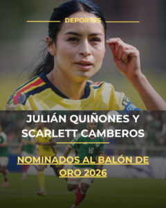 Julián Quiñones y Scarlett Camberos, nominados al Balón de Oro 2026