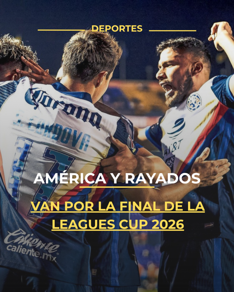 América y Rayados van por la final de la Leagues Cup 2026