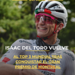 Isaac del Toro vuelve al Top 3 mundial tras conquistar el Gran Premio de Montreal