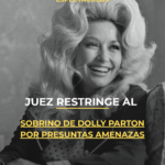 Juez restringe al sobrino de Dolly Parton por presuntas amenazas