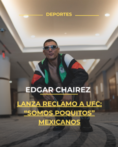 Edgar Chairez lanza reclamo a UFC: “Somos poquitos” mexicanos