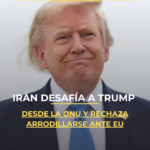 Irán desafía a Trump desde la ONU y rechaza arrodillarse ante EUA