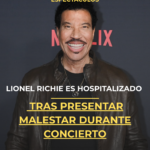 Lionel Richie es hospitalizado tras presentar malestar durante concierto