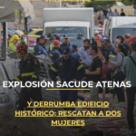 Explosión sacude Atenas y derrumba edificio histórico; rescatan a dos mujeres