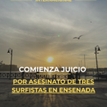 Comienza juicio por asesinato de tres surfistas en Ensenada