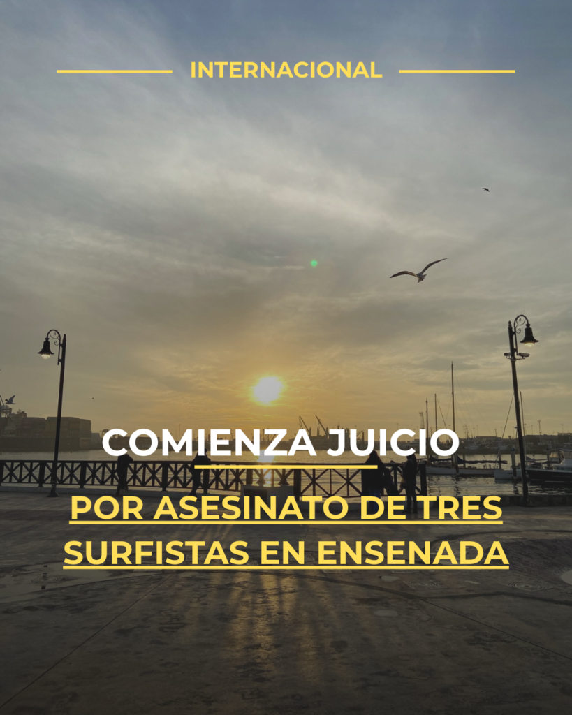 Comienza juicio por asesinato de tres surfistas en Ensenada