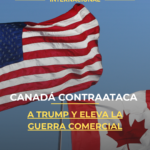 Canadá contraataca a Trump y eleva la guerra comercial