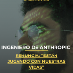 Ingeniero de Anthropic renuncia: “Están jugando con nuestras vidas”