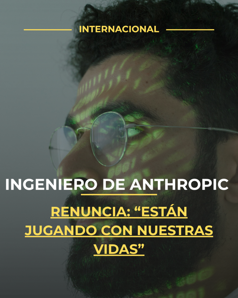 Ingeniero de Anthropic renuncia: “Están jugando con nuestras vidas”