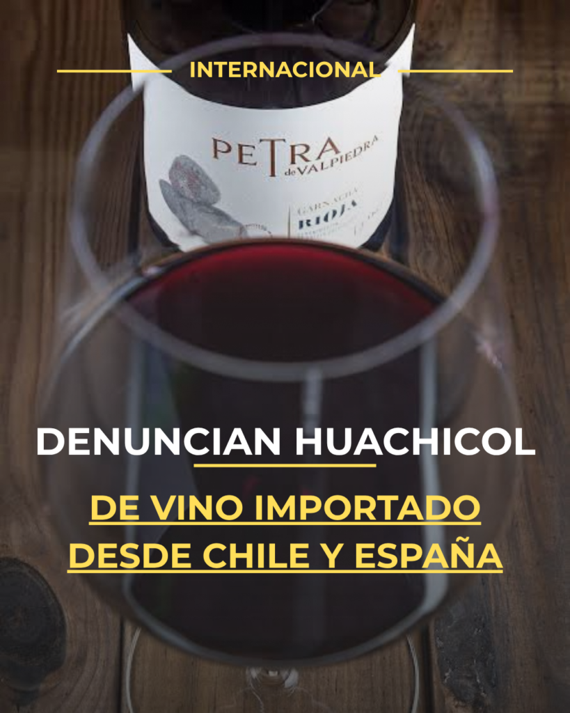 Denuncian presunto “huachicol” de vino importado desde Chile y España