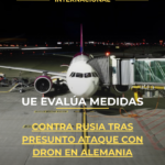 UE evalúa medidas contra Rusia tras presunto ataque con dron en Alemania