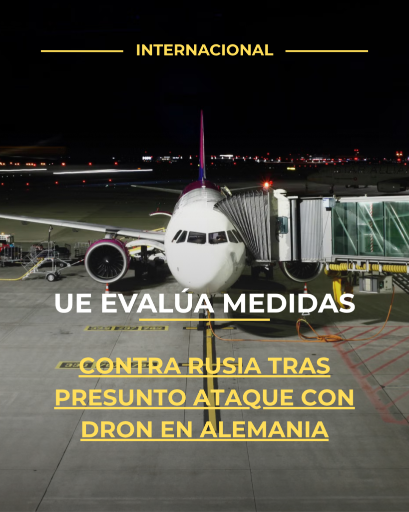 UE evalúa medidas contra Rusia tras presunto ataque con dron en Alemania