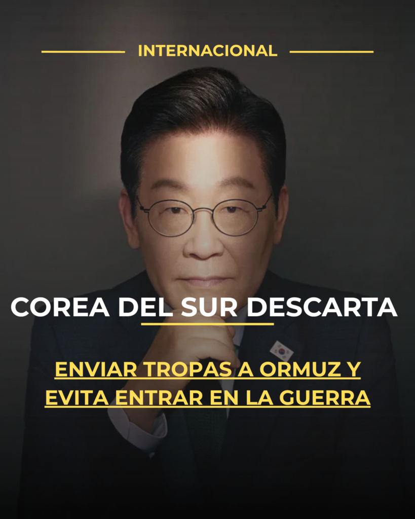 Corea del Sur descarta enviar tropas a Ormuz y evita entrar en la guerra