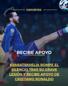 Kvaratskhelia rompe el silencio tras su grave lesión y recibe apoyo de Cristiano Ronaldo
