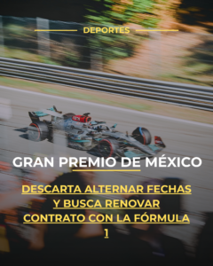 Gran Premio de México descarta alternar fechas y busca renovar contrato con la Fórmula 1