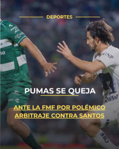 Pumas presenta queja ante la FMF por polémico arbitraje contra Santos