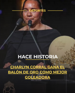 Charlyn Corral hace historia: gana el Balón de Oro como mejor goleadora