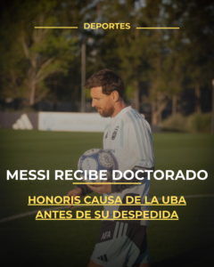 Messi recibe doctorado honoris causa de la UBA antes de su despedida