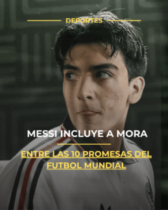 Messi incluye a Gilberto Mora entre las 10 promesas del futbol mundial