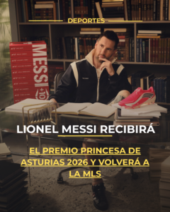 Lionel Messi recibirá el Premio Princesa de Asturias 2026 y volverá a la MLS