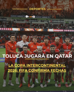 Toluca jugará en Qatar la Copa Intercontinental 2026: FIFA confirma fechas