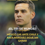 ¡El Tri se hunde! México cae ante Chile y Rafa Márquez sigue sin ganar