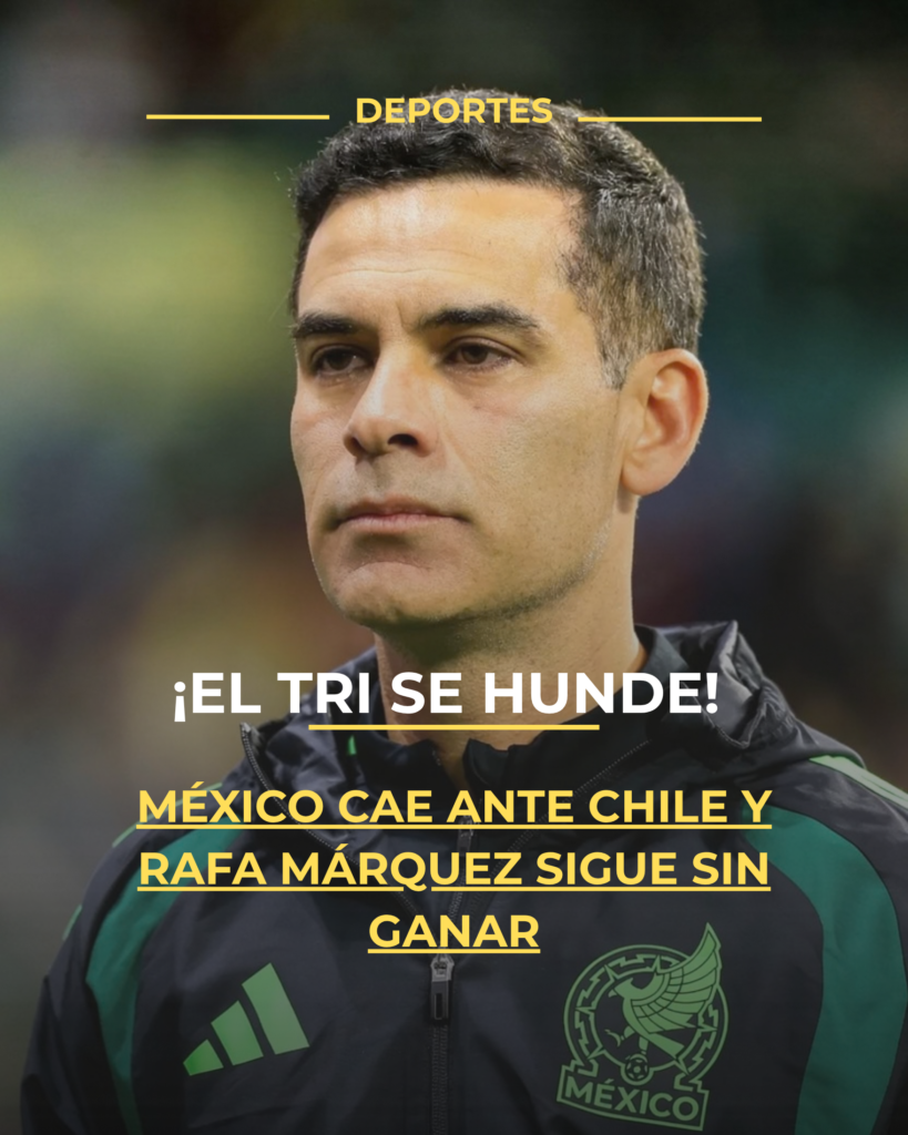 ¡El Tri se hunde! México cae ante Chile y Rafa Márquez sigue sin ganar