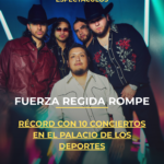 Fuerza Regida rompe récord con 10 conciertos en el Palacio de los Deportes