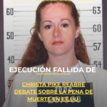 Ejecución fallida de Christa Pike reabre debate sobre la pena de muerte en EE.UU.