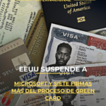 EEUU suspende a Microsoft y siete firmas más del proceso de green card