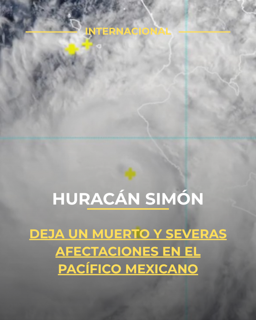 Huracán Simón deja un muerto y severas afectaciones en el Pacífico mexicano