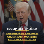 Trump defiende la suspensión de sanciones a Rusia para mantener negociaciones de paz