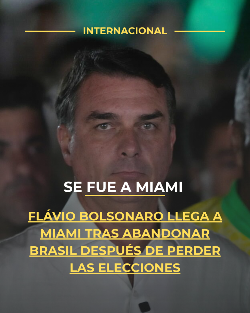 Flávio Bolsonaro llega a Miami tras abandonar Brasil después de perder las elecciones
