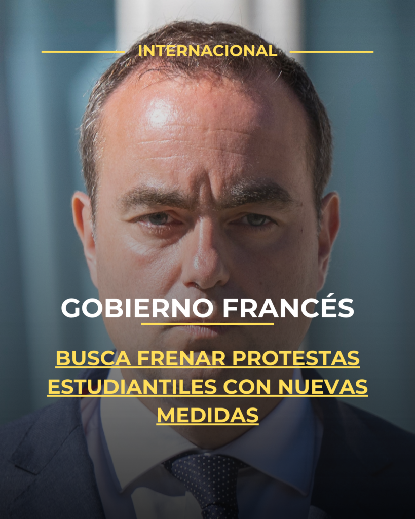 Gobierno francés busca frenar protestas estudiantiles con nuevas medidas