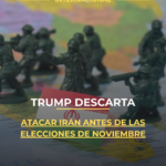 Trump descarta atacar Irán antes de las elecciones de noviembre