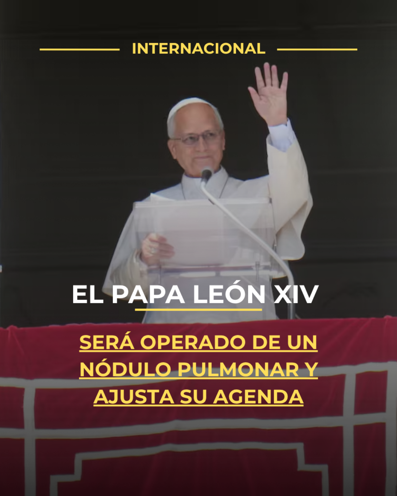 El papa León XIV será operado de un nódulo pulmonar y ajusta su agenda