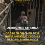Derrumbe en mina de oro en Colombia deja nueve muertos y decenas de posibles atrapados