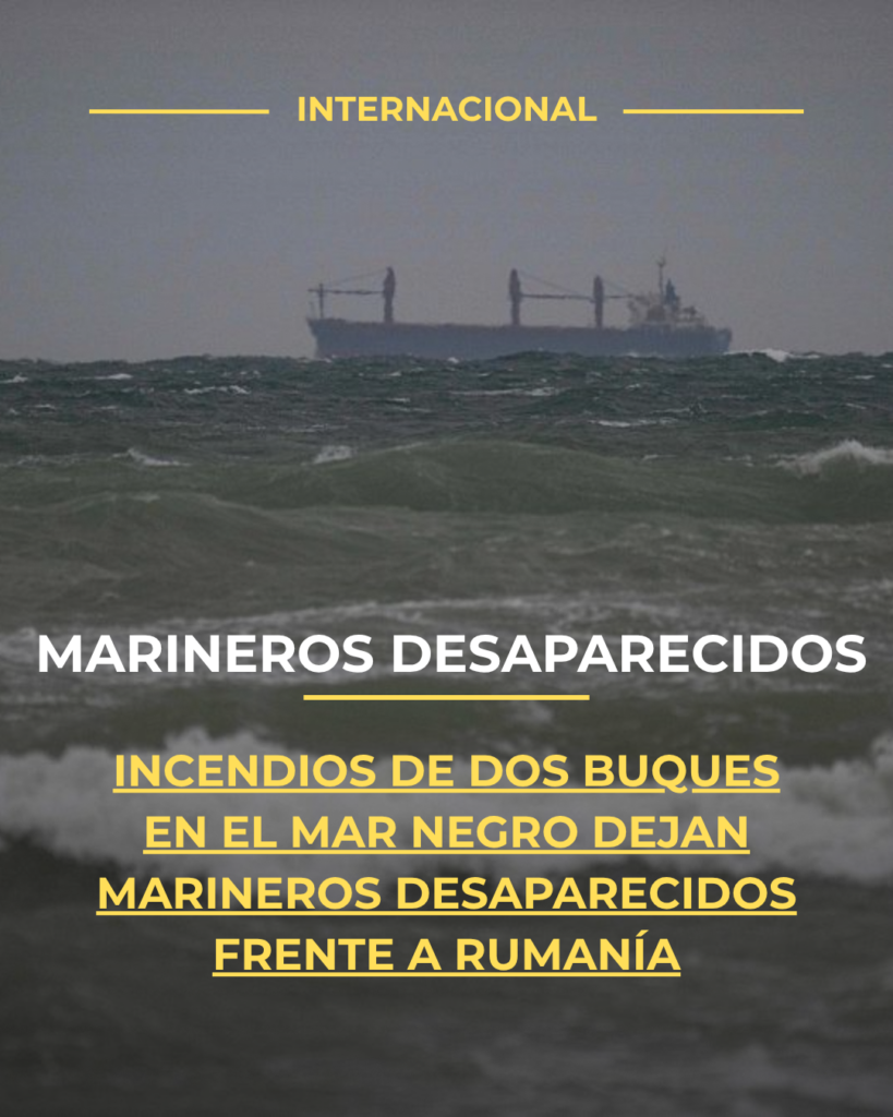 Incendios de dos buques en el mar Negro dejan marineros desaparecidos frente a Rumanía