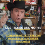 Los Tigres del Norte conquistan Tiny Desk con un mensaje a favor de migrantes